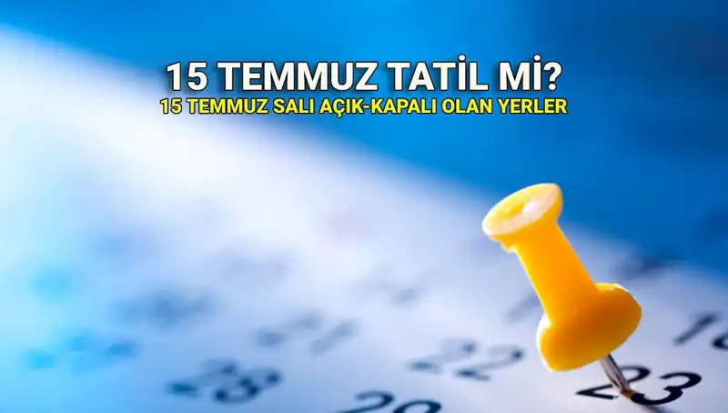 15 Temmuz Resmi Tatil mi? 2023'te Özel Sektör ve Kamu Sektörü Nasıl Etkileniyor?