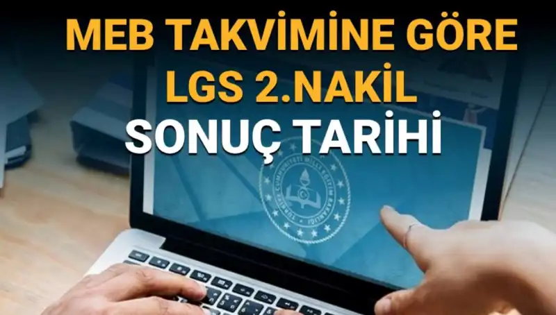 LGS Lise 2. Nakil Sonuçları ve 3. Tercih Süreci Hakkında Bilgi