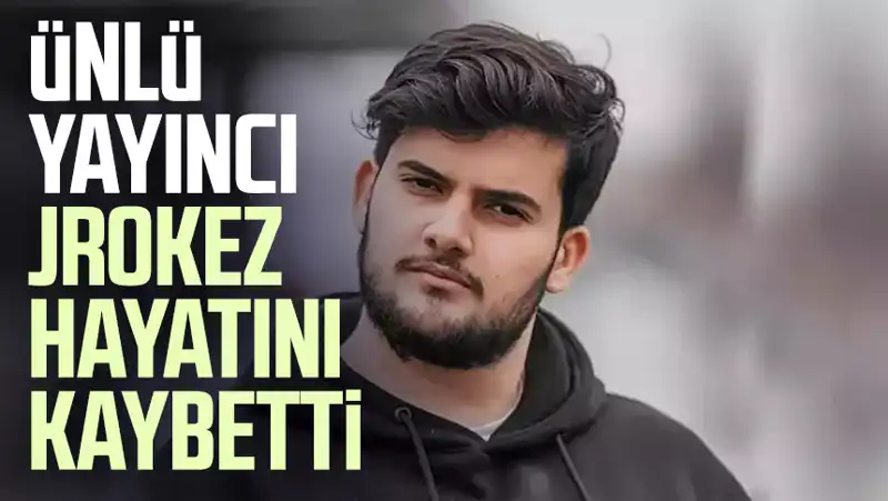 Türkiye'nin Tanınmış Yayıncılarından Jrokez, Hayatını Kaybetti